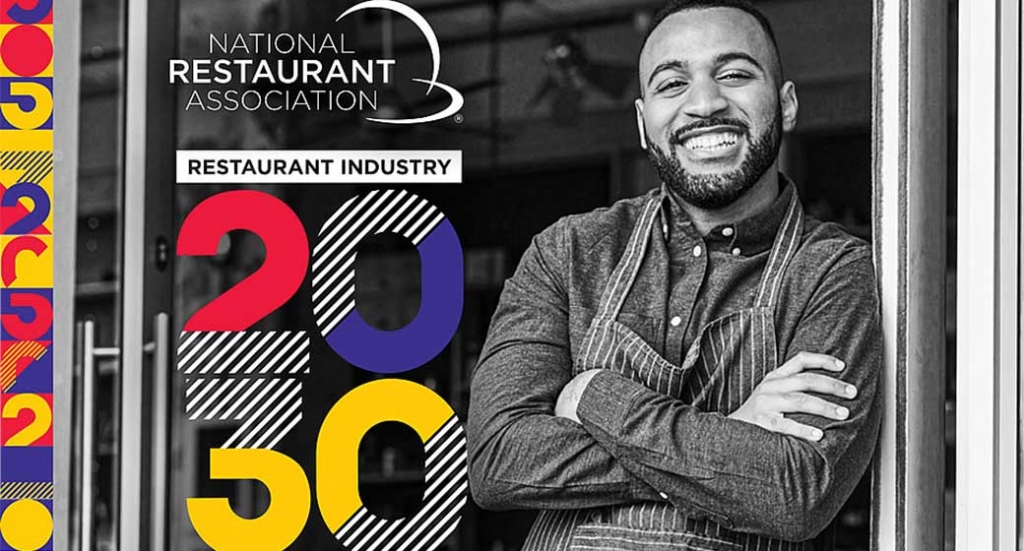 National Restaurant Association Unveils its Restaurant Industry 2030 Report